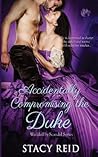 Accidentally Compromising the Duke by Stacy Reid