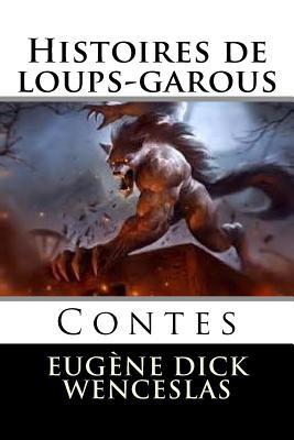 Histoires de loups-garous: Contes (French Edition)