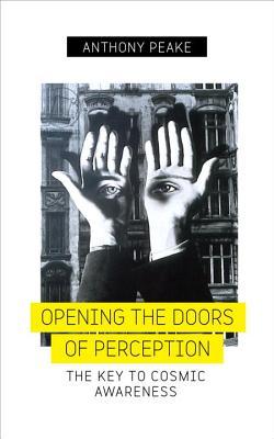 Opening The Doors of Perception: The Key to Cosmic Awareness (Paperback)