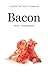 Bacon: a Savor the South co...