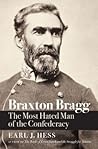 Braxton Bragg by Earl J. Hess