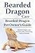 Bearded Dragon Care. Bearded Dragon Pet Owners Guide. Bearded... by Ben Team