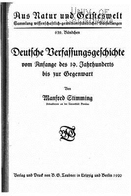 Deutsche verfassungsgeschichte vom anfange des 19. jahrhunderts bis zur gegenwart (German Edition)