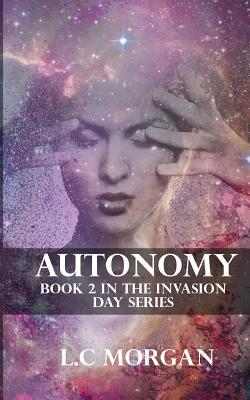 Autonomy: Book 2 in the Invasion Day series