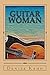 Guitar Woman: A Novella