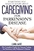 Everything You Need to Know About Caregiving for Parkinson's Disease (Everything You Need to Know About Parkinson's Disease)
