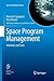Space Program Management: Methods and Tools (Space Technology Library, 28)