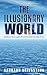 The Illusionary World