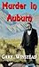 Murder in Auburn by Gary Winstead