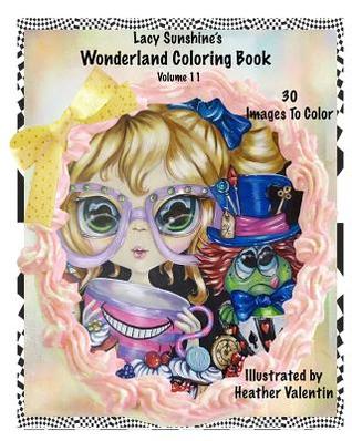 Lacy Sunshine's Wonderland Coloring Book Volume 11 (Lacy Sunshine's Coloring Books)