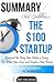 Chris Guillebeau's the $100 Startup: Reinvent the Way You Make a Living, Do What You Love, and Create a New Future Summary
