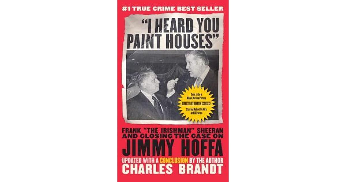 I Heard You Paint Houses Frank "the Irishman" Sheeran & Closing the