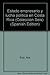Estado empresario y lucha política en Costa Rica (Colección Seis) (Spanish Edition)