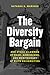 The Diversity Bargain: And Other Dilemmas of Race, Admissions, and Meritocracy at Elite Universities