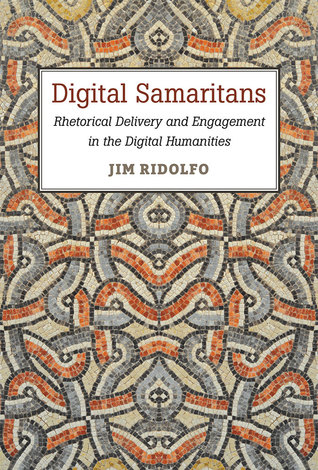 Digital Samaritans: Rhetorical Delivery and Engagement in the Digital Humanities