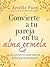 Convierta a su pareja en su alma gemela: Una guía práctica sobre cómo ser feliz para siempre (Spanish Edition)