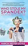 Who Stole My Spandex?: Life in the Hot Flash Lane