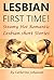 LESBIAN FIRST TIME: Steamy Hot Romantic Lesbian Short Stories!