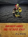 Awkward Amber and the Jaded Joker