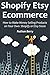 SHOPIFY ETSY ECOMMERCE: How...