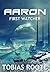 Aaron, First Watcher: Part 1 - The Grith