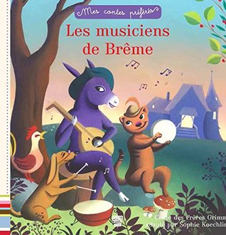 Mes Contes Preferes Les Musiciens De Breme By Carole Gourrat Mes Contes Preferes Les Musiciens De Breme By Carole Gourrat