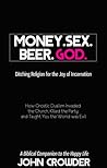 Money. Sex. Beer....