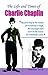 The Life and Times of Charlie Chaplin: Exploring the Legacy of a Comedy Icon