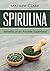 Spirulina: Benefits of an A...