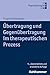 Übertragung und Gegenübertragung im therapeutischen Prozess by Siegfried Bettighofer