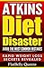 ATKINS: Atkins Diet Disaste...