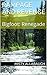 Rampage and Revenge: Bigfoot: Renegade (Bigfoot: Rogue, Bigfoot: Renegade, Bigfoot: Rebel Book 2)