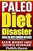 PALEO: Paleo Diet Disaster:...