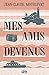 Mes amis devenus (PRODUITS VIRTUELS) (French Edition)