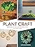 Plant Craft: 30 Projects th...
