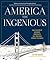 America the Ingenious: How a Nation of Dreamers, Immigrants, and Tinkerers Changed the World