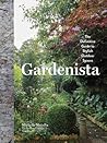 Gardenista: The Definitive Guide to Stylish Outdoor Spaces (Remodelista)