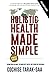 Holistic Health Made Simple...