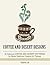 Coffee and Desert Designs: 21 Delicious Coffee and Desert Patterns for Stress Relief and Creative Art Therapy (Stress Free, Creativity, Meditation, Drawing for Beginners)
