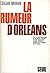 La Rumeur d'Orléans (Hist.Immed) by Edgar Morin