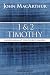 1 and 2 Timothy: Encouragement for Church Leaders (MacArthur Bible Studies)