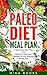 Paleo Diet for Beginners: 7 Day Paleo Meal Plan with Healthy and Delicious Recipes for the Ultimate Primal Diet