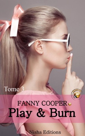 Play and burn ( Diamant noir #3)