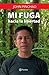 Mi fuga hacia la libertad (Spanish Edition)