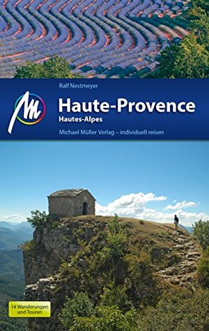 Haute-Provence Reiseführer Michael Müller Verlag: Individuell reisen mit vielen praktischen Tipps (MM-Reiseführer) (German Edition)