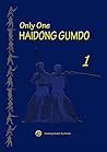 Only One HAIDONG GUMDO (The principle of Haidong gumdo and basic training skills Book 1)
