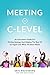 Meeting at C-Level: An Exec...