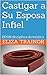 Castigar a Su Esposa Infiel: BDSM disciplina doméstica (Spanish Edition)