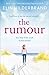 The Rumour: From the bestselling author of THE PERFECT COUPLE