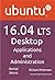 Ubuntu 16.04 LTS Desktop: Applications and Administration